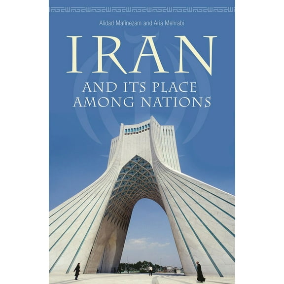 Iran and Its Place Among Nations, (Hardcover)