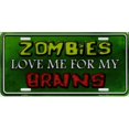 thumbnail image 1 of Zombies Love Me For My Brains Metal License Plate, 1 of 1