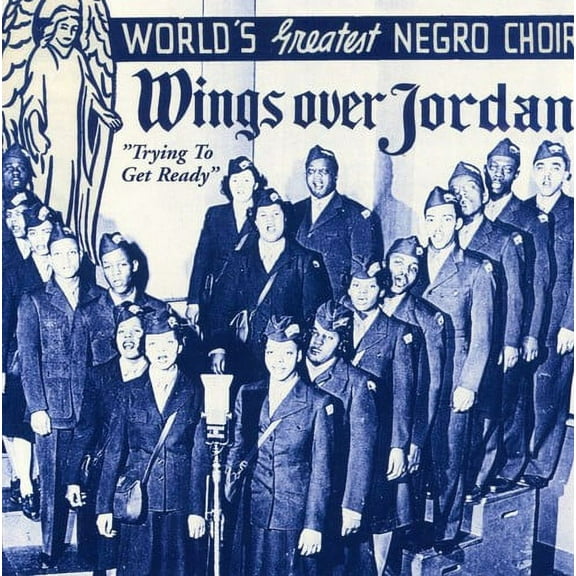 Wings Over Jordan Choir - Trying to Get Ready - Music & Performance - CD