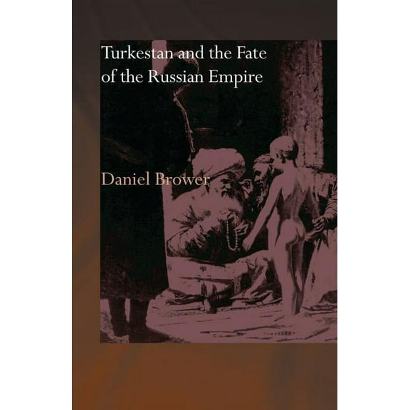 Central Asian Studies Turkestan and the Fate of the Russian Empire, (Paperback)