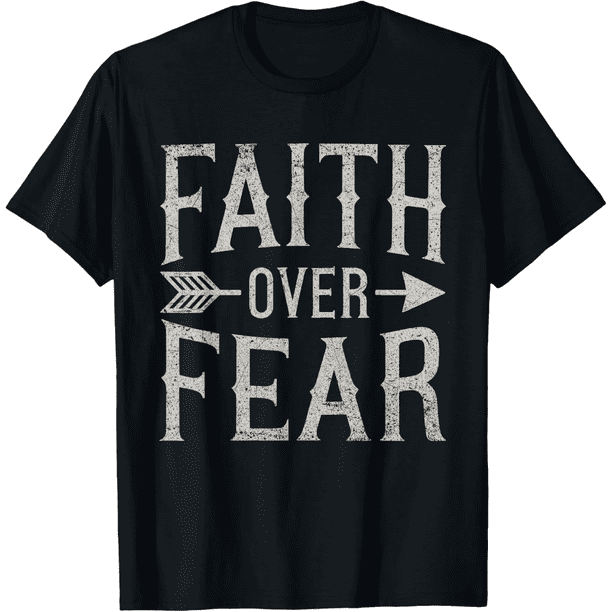 Men Women Faith Over Fear T-Shirt Christian Jesus Tees