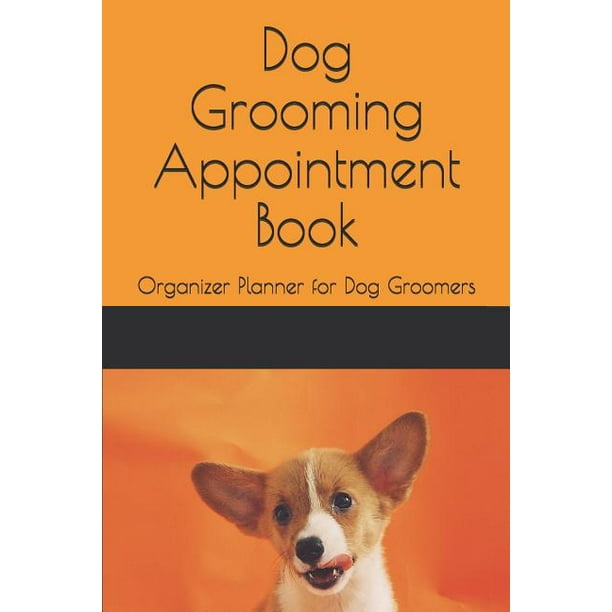 Dog Grooming Appointment Book Organizer Planner for Dog Groomers