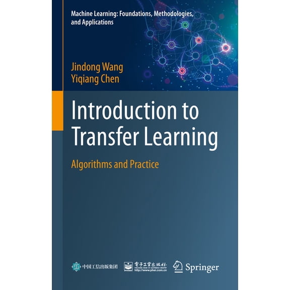 Machine Learning: Foundations, Methodolo Introduction to Transfer Learning: Algorithms and Practice, (Hardcover)