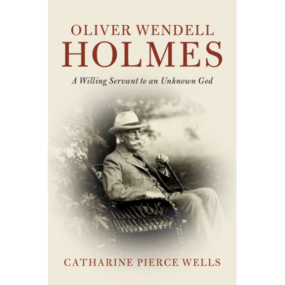 Cambridge Historical Studies in American Oliver Wendell Holmes, (Paperback)
