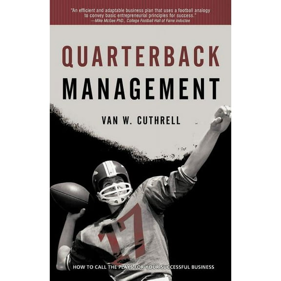 Quarterback Management : How to Call the Plays for Your Successful Business