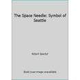 thumbnail image 1 of Pre-Owned The Space Needle: Symbol of Seattle (Paperback) 0971908400 9780971908406, 1 of 1