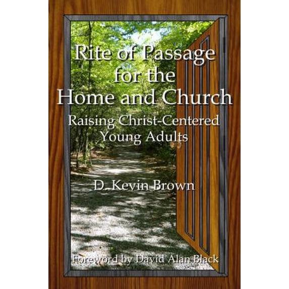Pre-Owned Rite of Passage for the Home and Church (Paperback) 1893729958 9781893729957