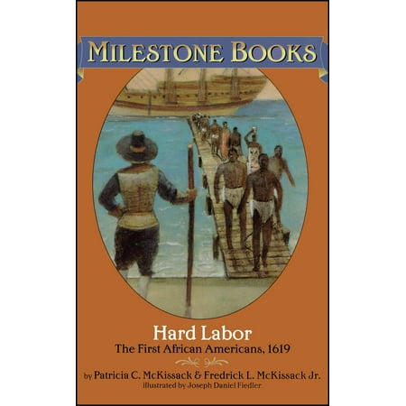 Hard Labor : The First African Americans, 1619