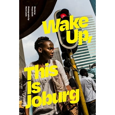 Theory in Forms Wake Up, This Is Joburg, (Hardcover)