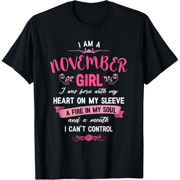 I Am A November Girl T-Shirt Womens Birthday Gifts Shirt T-Shirt