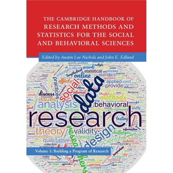 Cambridge Handbooks in Psychology The Cambridge Handbook of Research Methods and Statistics for the Social and Behavioral Sciences: Volume 1: Building a P, (Hardcover)