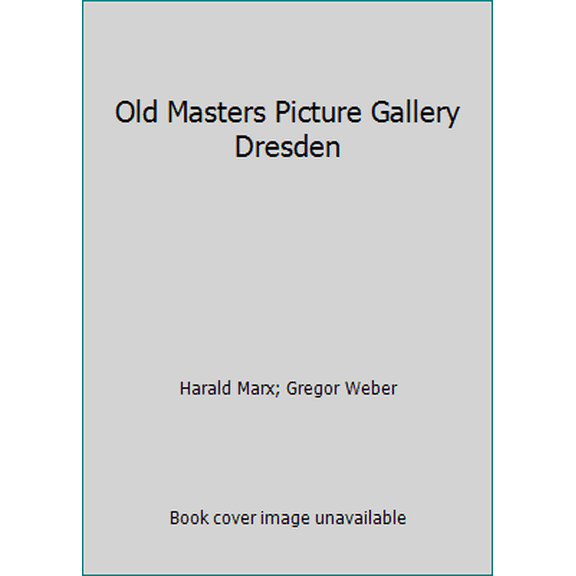 Pre-Owned Old Masters Picture Gallery Dresden (Paperback) 3422062025 9783422062023