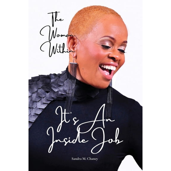 The Woman Within: It's An Inside Job, (Paperback)