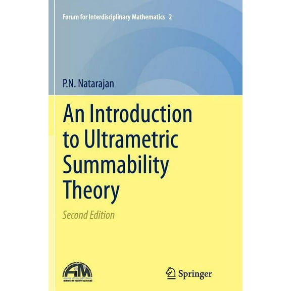 Forum for Interdisciplinary Mathematics An Introduction to Ultrametric Summability Theory, Book 2, (Paperback)
