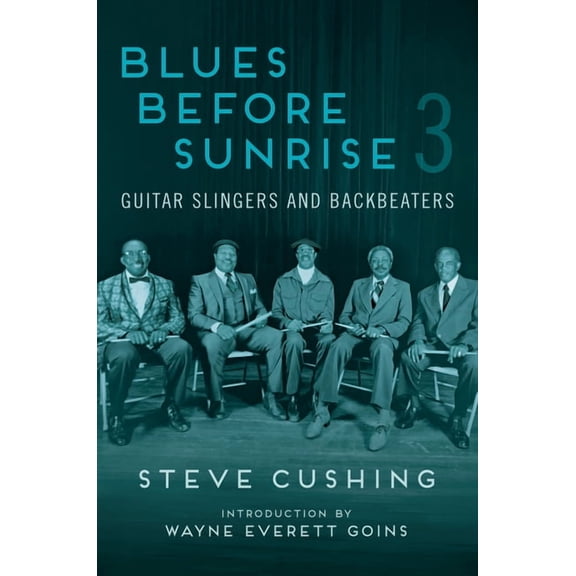 Music in American Life Blues Before Sunrise 3: Guitar Slingers and Backbeaters, (Paperback)