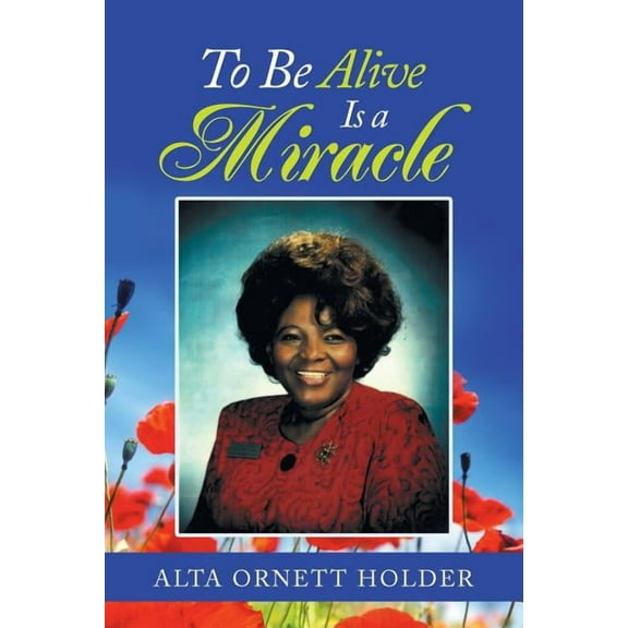 To Be Alive Is a Miracle (Paperback)