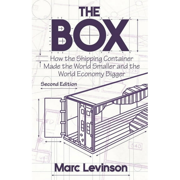 The Box: How the Shipping Container Made the World Smaller and the World Economy Bigger - Second Edition with a New Chap, (Paperback)