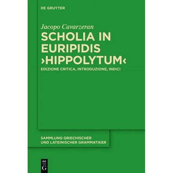 Sammlung Griechischer Und Lateinischer G Scholia in Euripidis "Hippolytum", Book 19, (Hardcover)