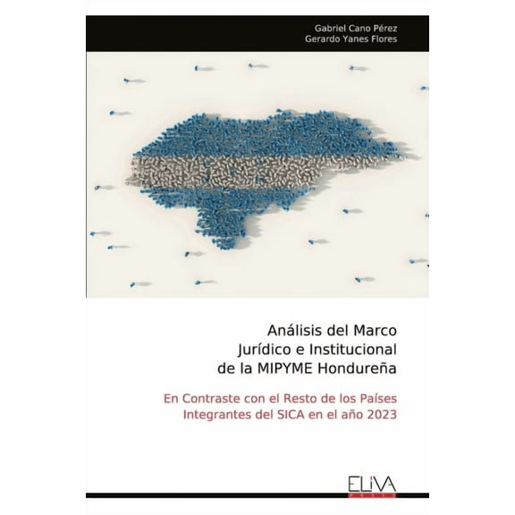 AnÃ¡lisis del Marco JurÃ­dico e Institucional de la MIPYME HondureÃ±a, (Paperback)