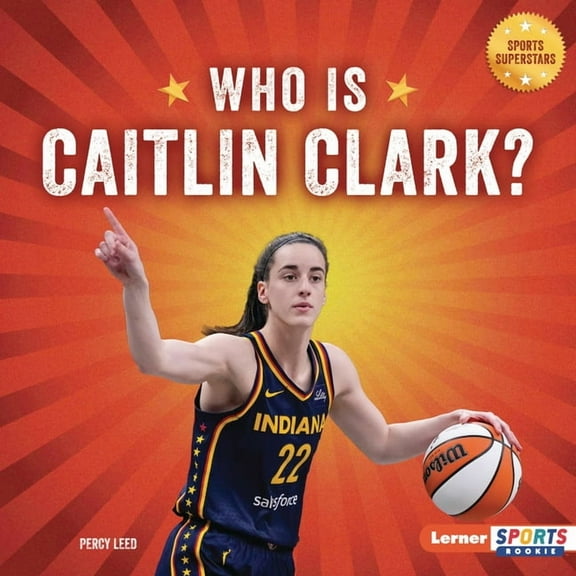 Sports Superstars (Lerner Sports Rookie) Who Is Caitlin Clark?: Indiana Fever Superstar, (Hardcover)