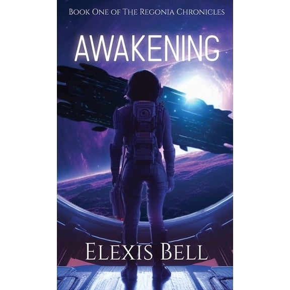 The Regonia Chronicles Awakening, Book 1, (Hardcover)