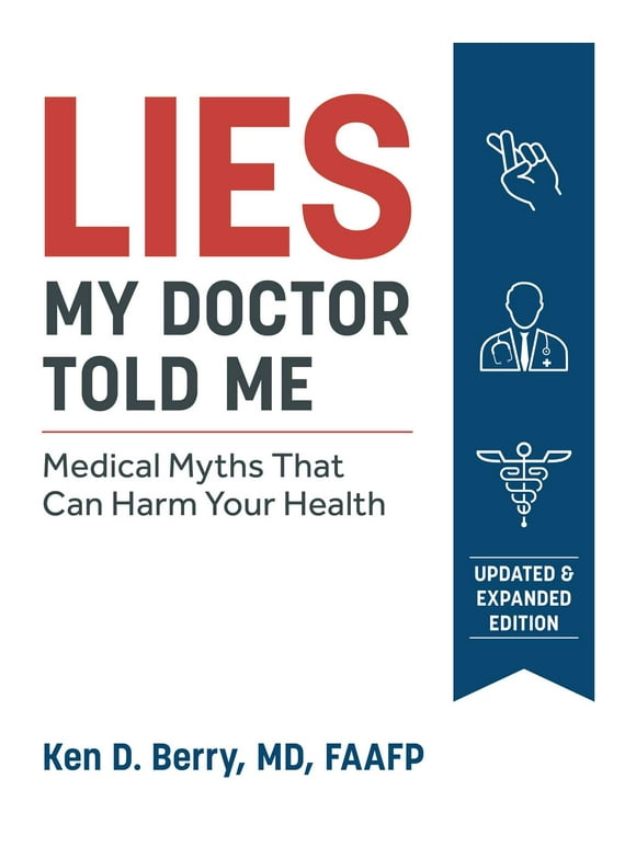 Lies My Doctor Told Me Second Edition : Medical Myths That Can Harm Your Health (Paperback)