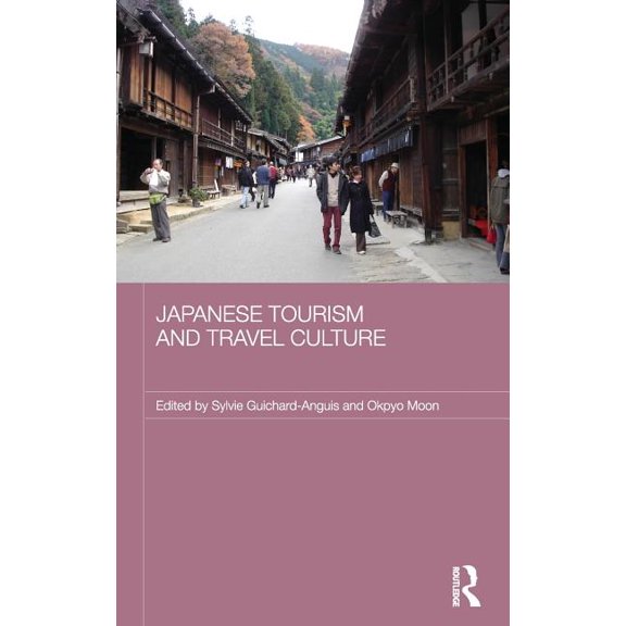 Japan Anthropology Workshop Japanese Tourism and Travel Culture, (Hardcover)