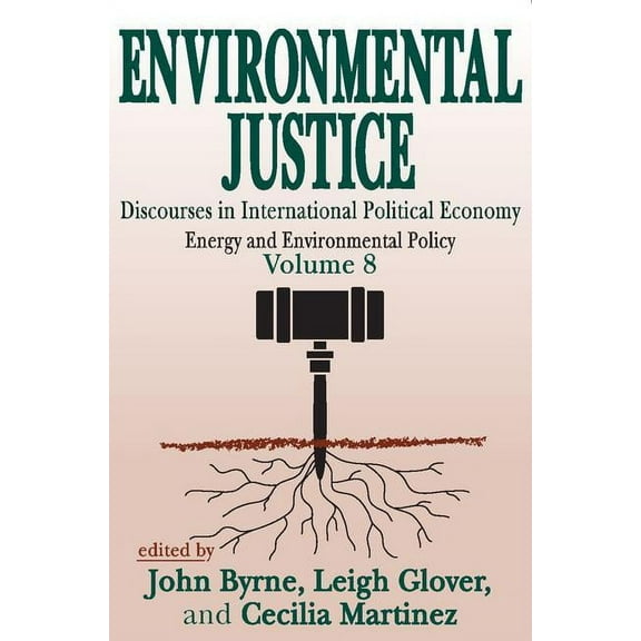 Energy and Environmental Policy Environmental Justice: International Discourses in Political Economy, Book 8, (Paperback)