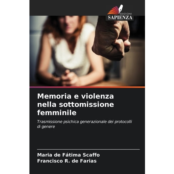 Memoria e violenza nella sottomissione femminile, (Paperback)