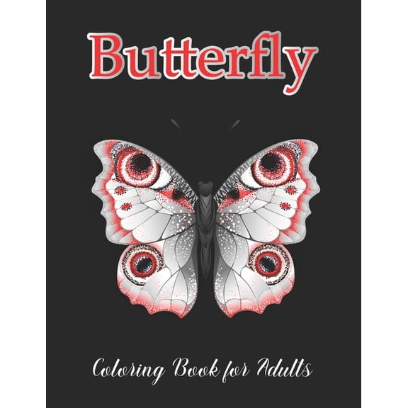Butterfly Coloring Book for Adults: Largest Collection Available Butterfly Colouring Book Pictures For Relaxation, (Paperback)