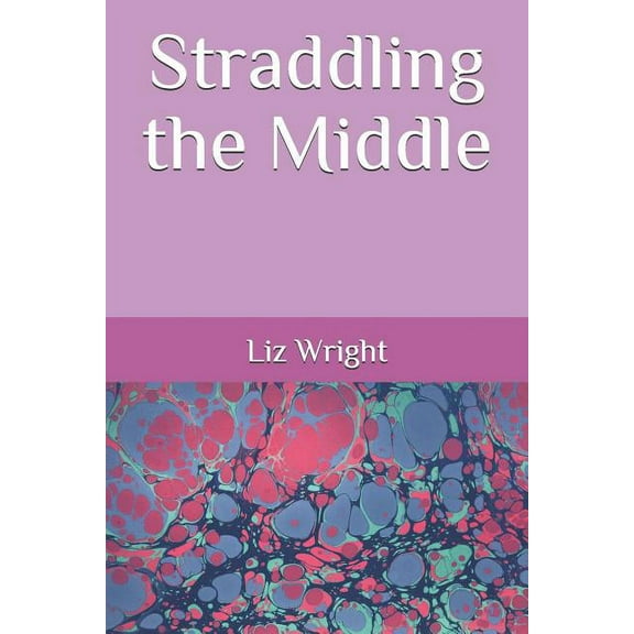 Straddling the Middle (Paperback)