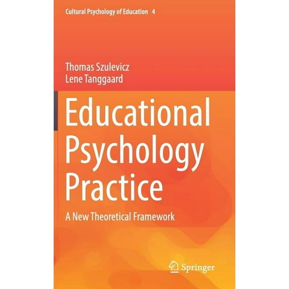Cultural Psychology of Education Educational Psychology Practice: A New Theoretical Framework, Book 4, (Hardcover)