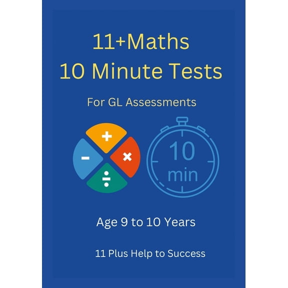 11  Maths 10 Minute Tests -Age 9 to 10 ( For GL Assessment ), (Paperback)
