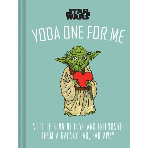 Star Wars Star Wars Yoda One for Me: A Little Book of Love from a Galaxy Far, Far Away, (Hardcover)