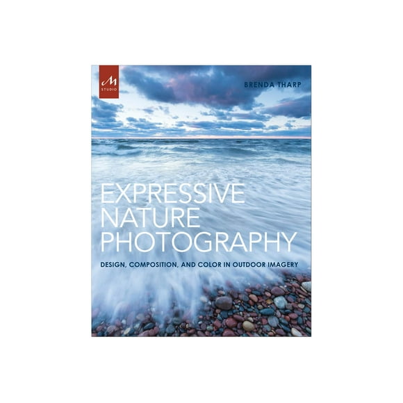 Expressive Nature Photography Design, Composition, And Color In Outdoor Imagery - reference book (paperback)