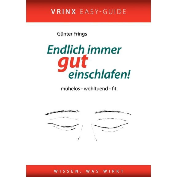 Endlich Immer Gut Einschlafen!: Schluss mit Schlaflosigkeit und TagesmÃ¼digkeit, (Paperback)