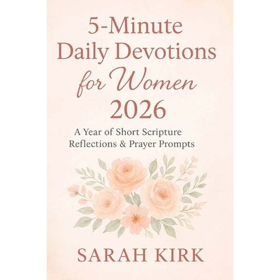 5-Minute Daily Devotions for Women 2026: A Year of Short Scripture Reflections & Prayer Prompts, (Paperback)