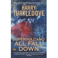 thumbnail image 1 of Pre-Owned Supervolcano Novel Supervolcano: All Fall Down, Book 2, (Paperback), 1 of 1