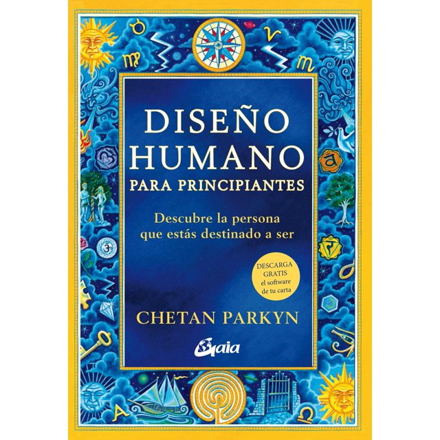 Libro Diseño Humano Para Principiantes. Descubre La Persona Que Estas Destinado A Ser Tapa Blanda, Autor Chetan Parkyn, Editorial Gaia Ediciones