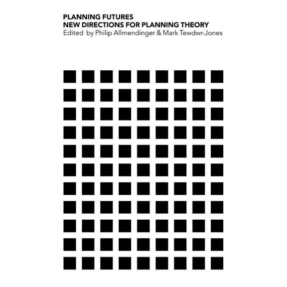 Planning Futures: New Directions for Planning Theory, (Paperback)
