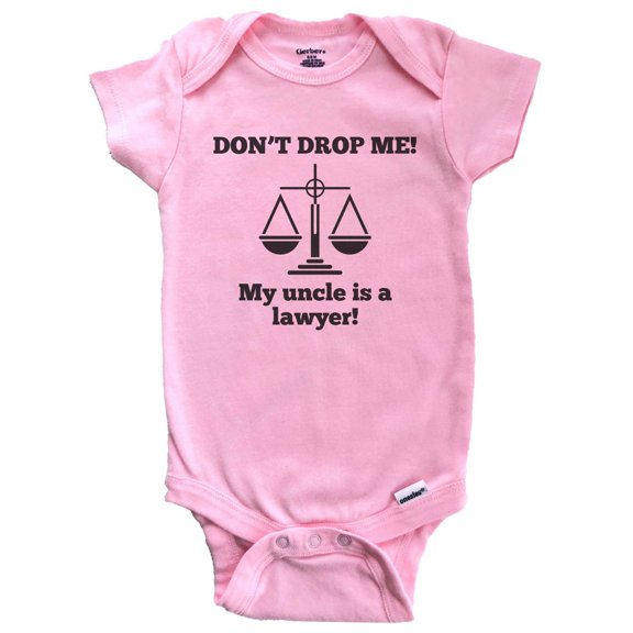 Don't Drop Me My Uncle Is A Lawyer Funny Baby Bodysuit (Pink)
