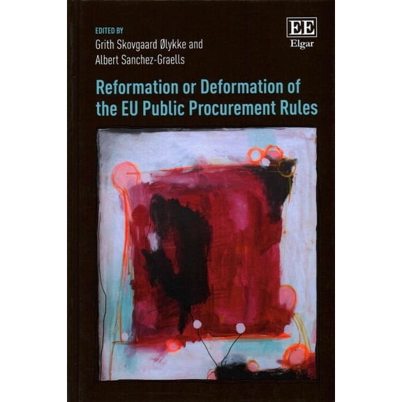 Reformation or Deformation of the EU Public Procurement Rules by Grith Skovgaard Olykke (Hardcover) (2016) (New)