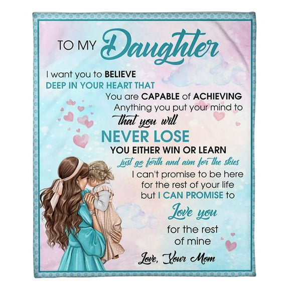 To My Daughter You Are Capable Of Achieving Anything You Put Your Mind Fleece Blanket Family, Birthday, 30x40in Fleece Blanket