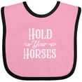 thumbnail image 3 of Inktastic Hold Your Horses in White Boys or Girls Baby Bib, 3 of 4