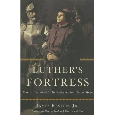 Luther's Fortress : Martin Luther and His Reformation Under