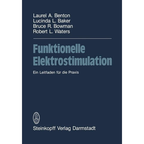 Funktionelle Elektrostimulation: Ein Leitfaden FÃ¼r Die PRAXIS, (Paperback)