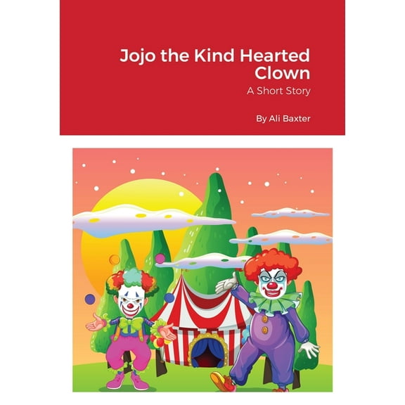 Jojo the Kind Hearted Clown, (Paperback)
