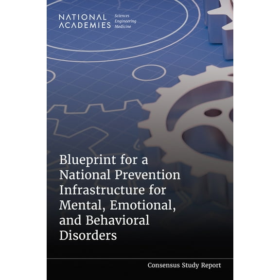 Blueprint for a National Prevention Infrastructure for Mental, Emotional, and Behavioral Disorders, (Paperback)