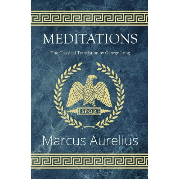 Meditations - The Classical Translation by George Long (Reader's Library Classics), (Paperback)
