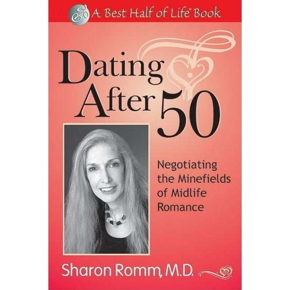 Best Half of Life Se: Dating After 50: Negotiating the Minefields of Mid-Life Romance (Paperback)